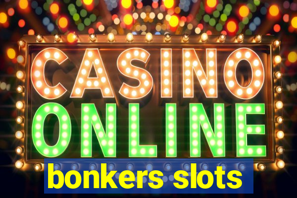 bonkers slots